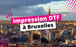  Impression DTF Bruxelles