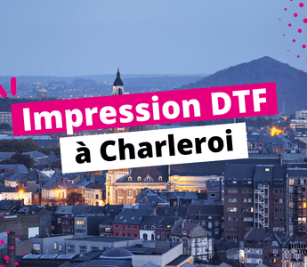 Impression DTF à Charleroi