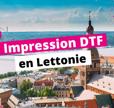 Impression DTF Lettonie