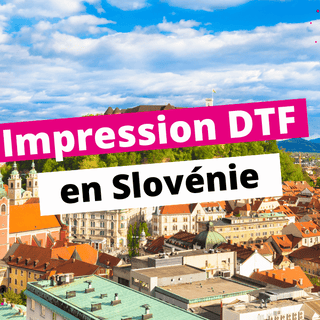 Impression DTF Slovénie