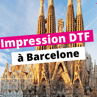 Impression DTF Barcelone