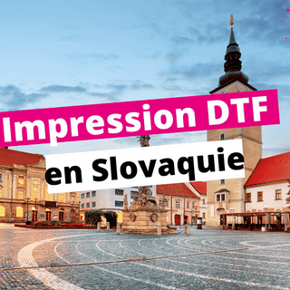 Impression DTF en Slovaquie