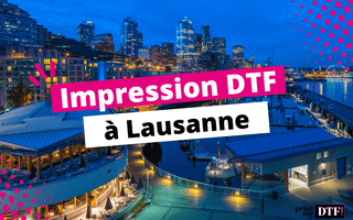 Impression DTF à Lausanne